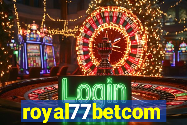 royal77betcom