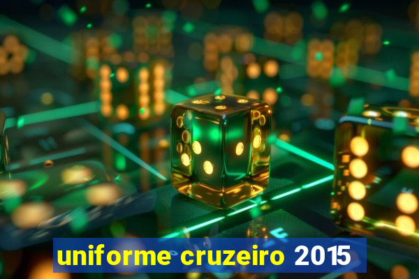 uniforme cruzeiro 2015