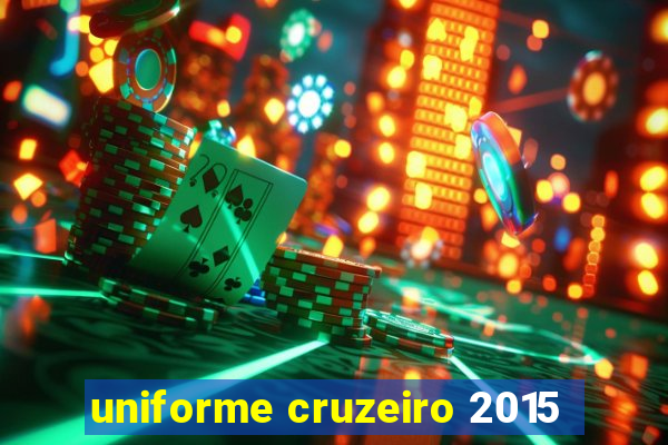 uniforme cruzeiro 2015