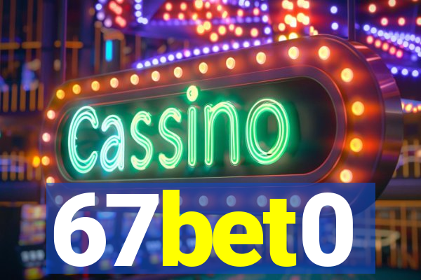 67bet0