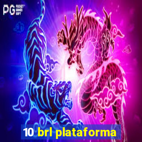 10 brl plataforma