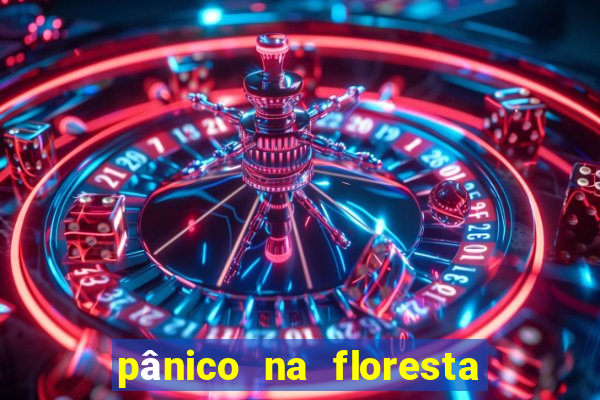 pânico na floresta 4 completo dublado mega filmes