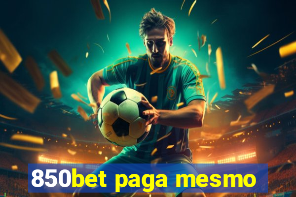 850bet paga mesmo