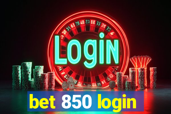 bet 850 login