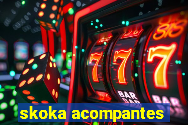 skoka acompantes