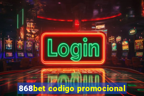 868bet codigo promocional