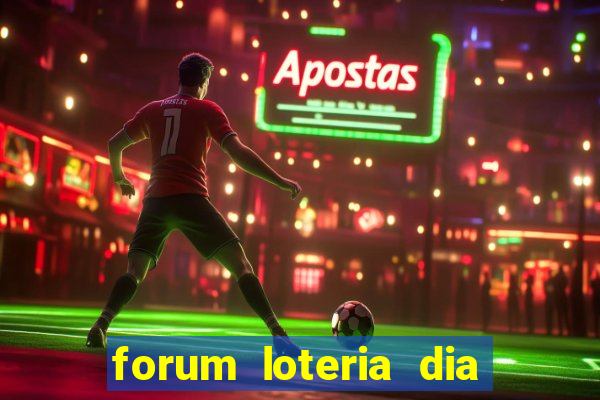 forum loteria dia de sorte