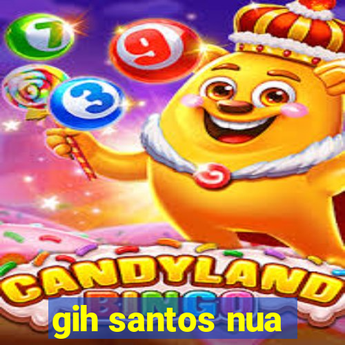 gih santos nua