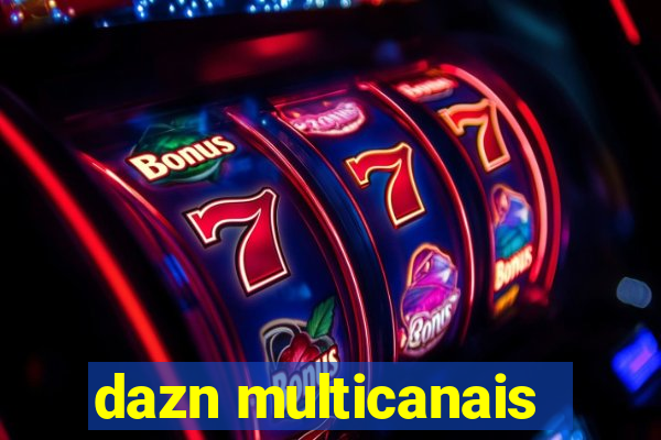 dazn multicanais