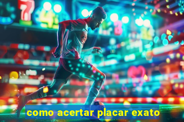 como acertar placar exato