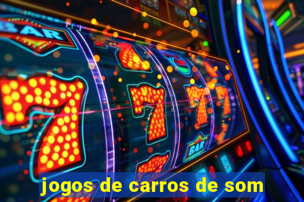 jogos de carros de som