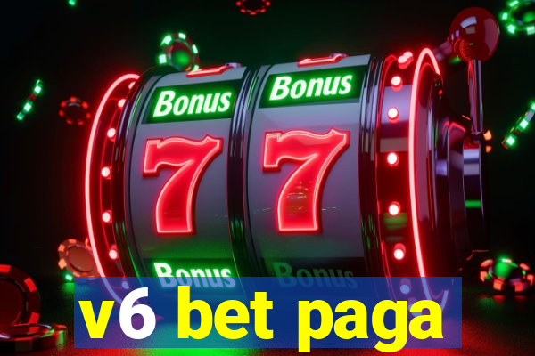 v6 bet paga