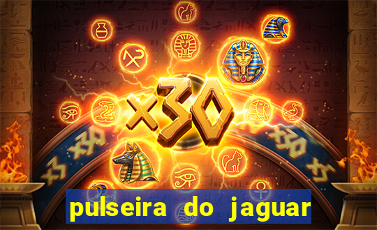 pulseira do jaguar vale do amanhecer