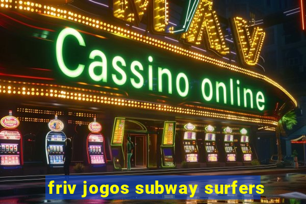 friv jogos subway surfers