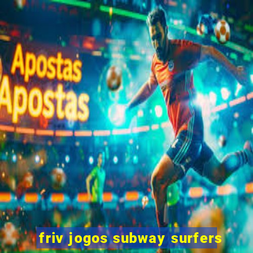 friv jogos subway surfers