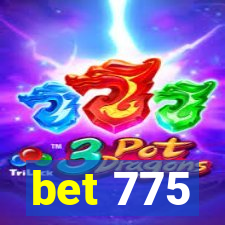 bet 775