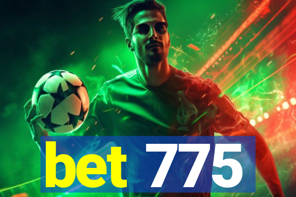 bet 775