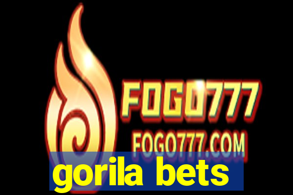 gorila bets