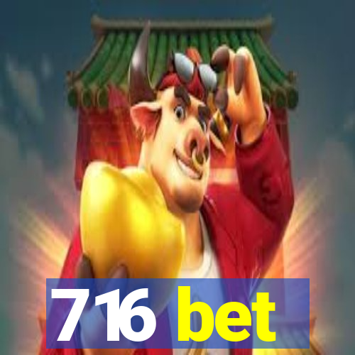 716 bet