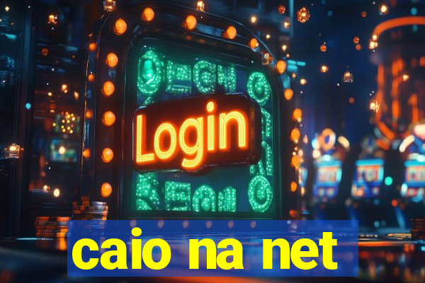 caio na net