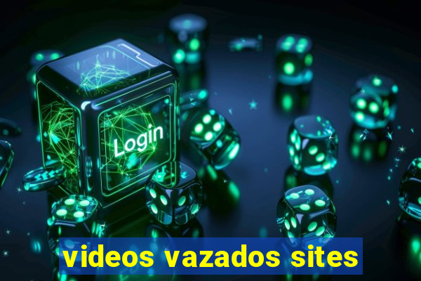 videos vazados sites