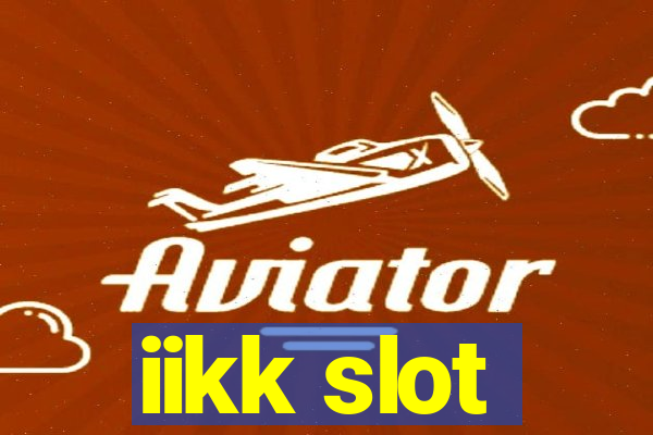 iikk slot