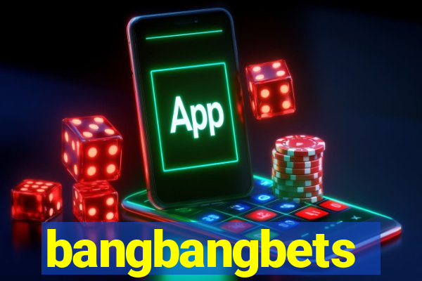 bangbangbets