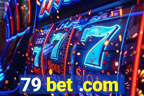 79 bet .com