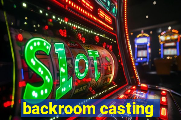 backroom casting