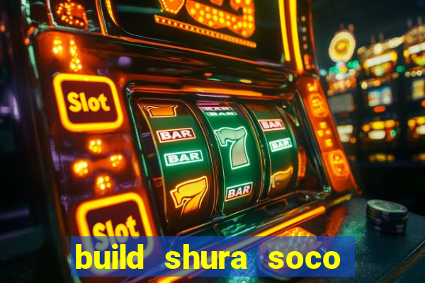 build shura soco furac o