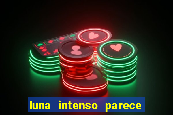 luna intenso parece com qual perfume importado