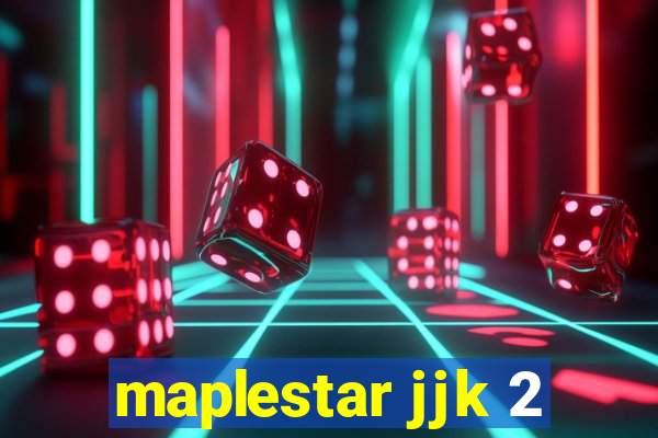 maplestar jjk 2