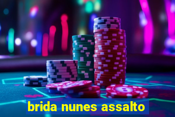 brida nunes assalto