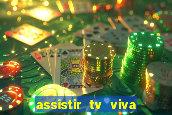 assistir tv viva online grátis