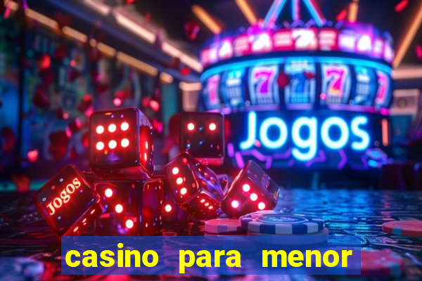 casino para menor de 18