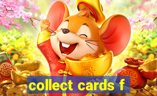 collect cards f