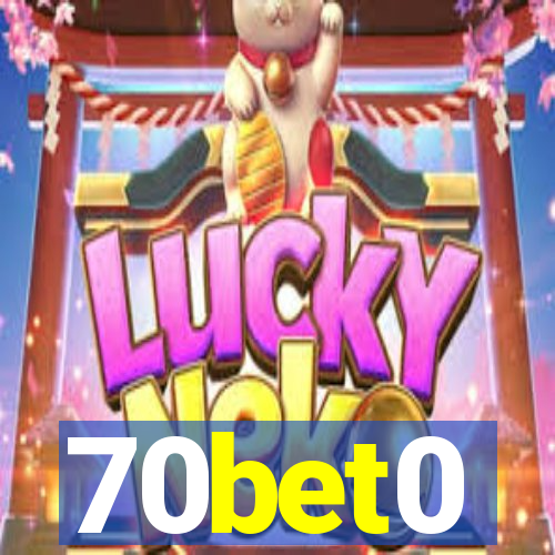 70bet0