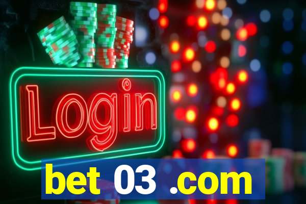 bet 03 .com