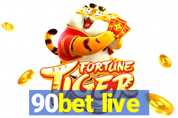 90bet live