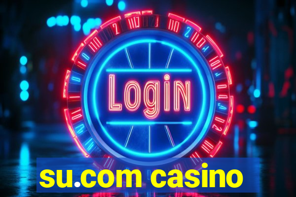 su.com casino