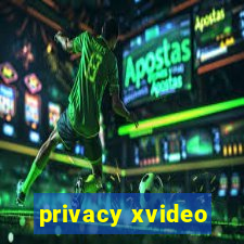 privacy xvideo