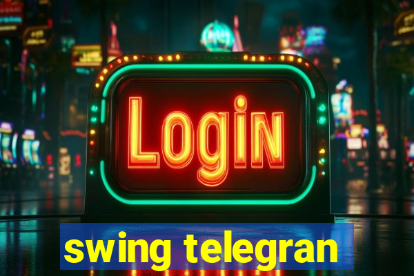 swing telegran