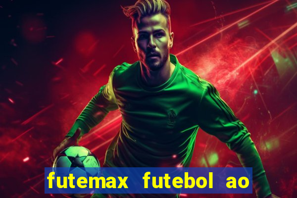 futemax futebol ao vivo online