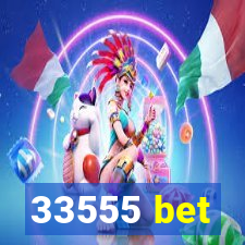 33555 bet