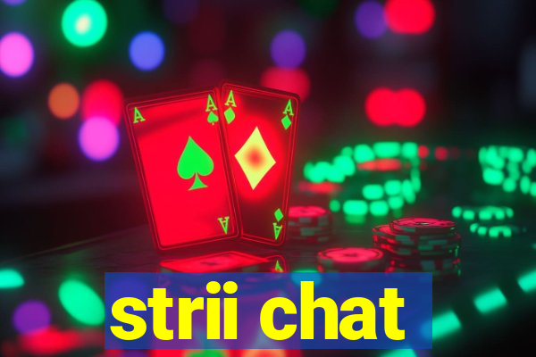 strii chat