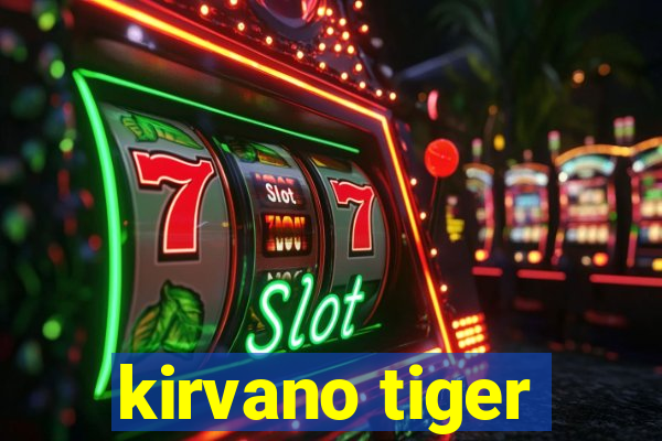 kirvano tiger