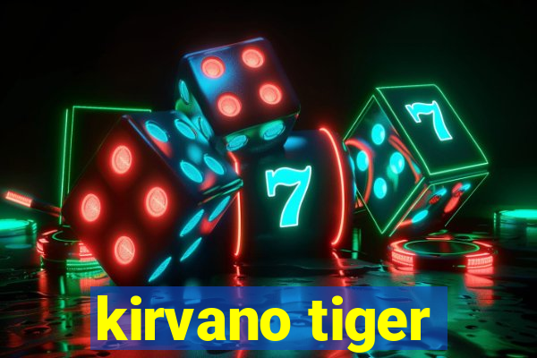 kirvano tiger