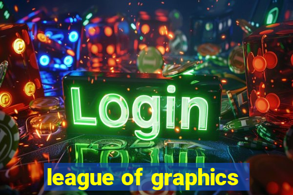 league of graphics