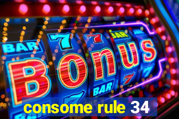 consome rule 34