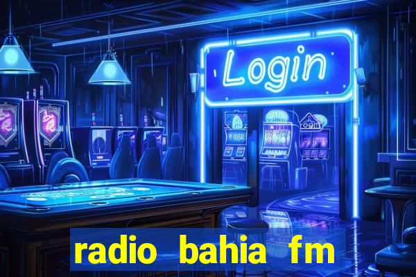 radio bahia fm 88.7 ao vivo ouvir